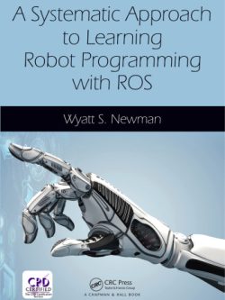 A Systematic Approach to Learning Robot Programming with ROS – eBook