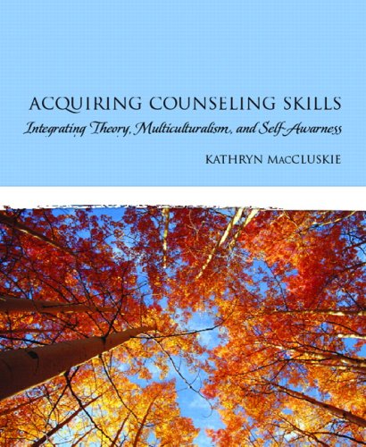 Acquiring Counseling Skills: Integrating Theory, Multiculturalism, and Self-Awareness – eBook PDF