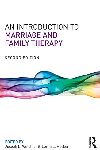 An Introduction to Marriage and Family Therapy 2nd Edition, ISBN-13: 978-0415719506