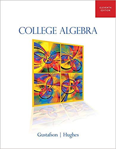 College Algebra 11th edition by R. David Gustafson, ISBN-13: 978-1111990909