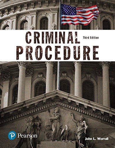 Criminal Procedure 3rd Edition by John Worrall, ISBN-13: 978-0134548654