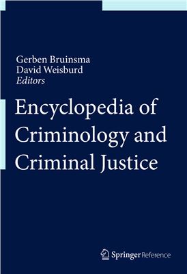 Encyclopedia of Criminology and Criminal Justice 2014th Edition by Gerben Bruinsma, ISBN-13: 978-1461456896