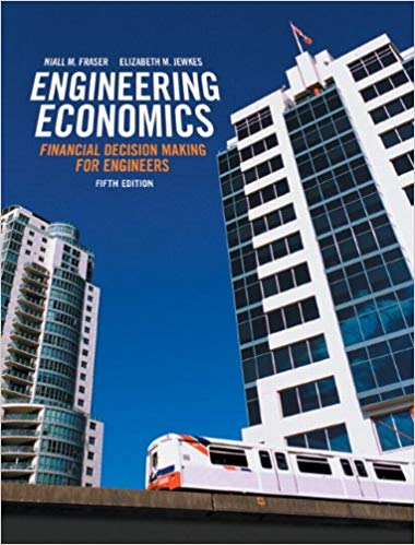 Engineering Economics: Financial Decision Making for Engineers 5th Edition, ISBN-13: 978-0132379250