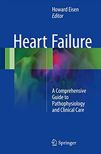 Heart Failure: A Comprehensive Guide to Pathophysiology and Clinical Care, ISBN-13: 978-1447142188