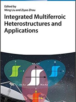 Integrated Multiferroic Heterostructures and Applications – eBook PDF