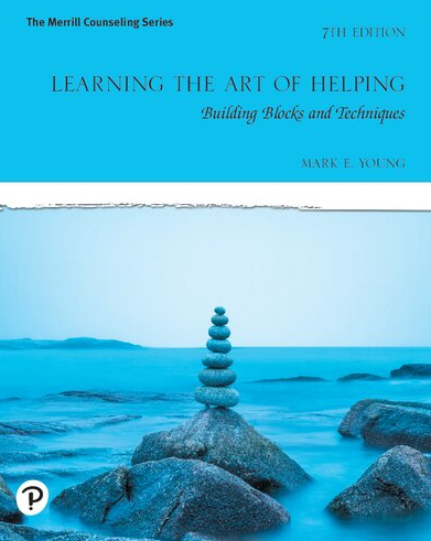 Learning the Art of Helping: Building Blocks and Techniques 7th Edition, ISBN-13: 978-0135680124