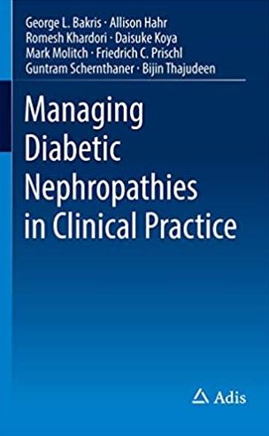 Managing Diabetic Nephropathies in Clinical Practice George L. Bakris, ISBN-13: 978-3319088723