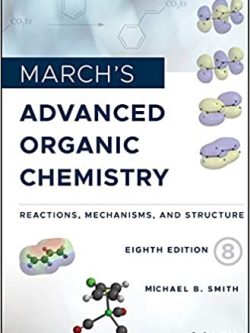 March’s Advanced Organic Chemistry (8th Edition) – eBook PDF