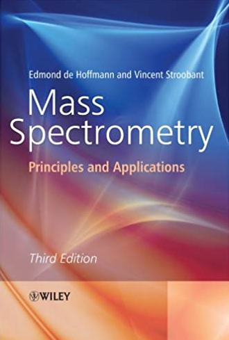 Mass Spectrometry: Principles and Applications 3rd Edition Edmond de Hoffmann, ISBN-13: 978-0470033111