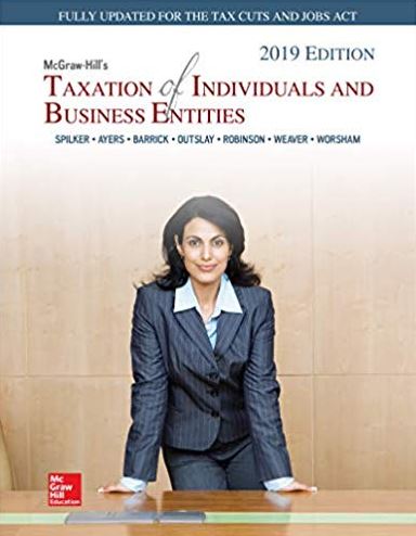 McGraw-Hill’s Taxation of Individuals and Business Entities 2019 Edition, ISBN-13: 978-1259918391