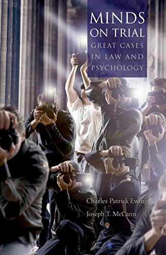 Minds on Trial: Great Cases in Law and Psychology by Charles Patrick Ewing, ISBN-13: 978-0195181760