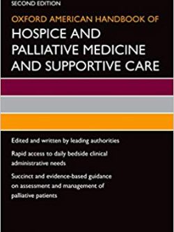 Oxford American Handbook of Hospice and Palliative Medicine and Supportive Care (2nd Edition)