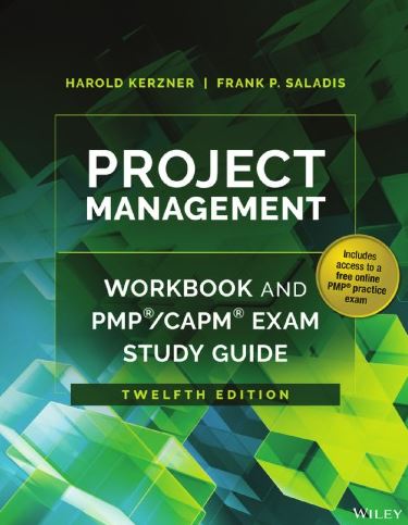 Project Management Workbook and PMP/CAPM Exam Study Guide 12th Edition, ISBN-13: 9781119169109