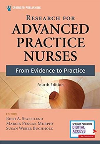 Research for Advanced Practice Nurses 4th Edition Beth A. Staffileno, ISBN-13: 978-0826151322