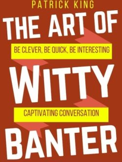 The Art of Witty Banter By Patrick King - eBook PDF