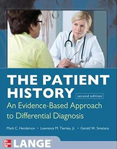 The Patient History: Evidence-Based Approach 2nd Edition Mark Henderson, ISBN-13: 978-0071624947