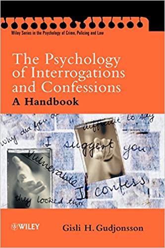 The Psychology of Interrogations and Confessions, ISBN-13: 978-0470844618