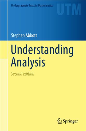 Understanding Analysis 2nd Edition by Stephen Abbott, ISBN-13: 978-1493927111