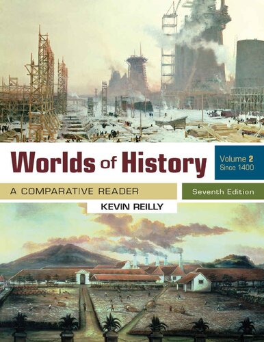 Worlds of History: A Comparative Reader, Volume 2 Since 1400 (7th Edition) – eBook PDF